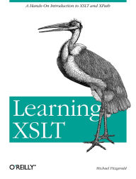 Title: Learning XSLT: A Hands-On Introduction to XSLT and XPath, Author: Michael Fitzgerald