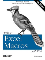 Title: Writing Excel Macros with VBA: Learning to Program the Excel Object Model Using VBA, Author: Steven Roman