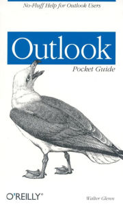 Title: Outlook Pocket Guide: No-Fluff Help for Outlook Users, Author: Walter Glenn