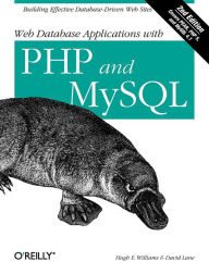 Title: Web Database Applications with PHP and MySQL: Building Effective Database-Driven Web Sites, Author: Hugh Williams