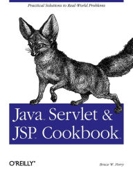 Title: Java Servlet & JSP Cookbook: Practical Solutions to Real World Problems, Author: Bruce Perry