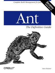 Title: Ant: The Definitive Guide: Complete Build Management for Java, Author: Steve Holzner