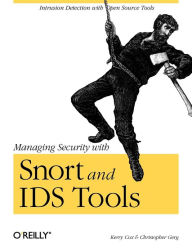 Title: Managing Security with Snort & IDS Tools: Intrusion Detection with Open Source Tools, Author: Kerry Cox