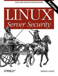Title: Linux Server Security: Tools & Best Practices for Bastion Hosts, Author: Michael Bauer