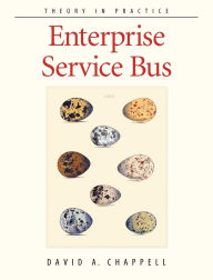 Title: Enterprise Service Bus: Theory in Practice, Author: David A Chappell