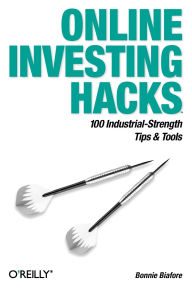 Title: Online Investing Hacks: 100 Industrial-Strength Tips & Tools, Author: Bonnie Biafore