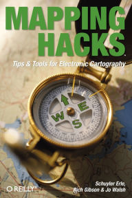 Title: Mapping Hacks: Tips & Tools for Electronic Cartography, Author: Schuyler Erle