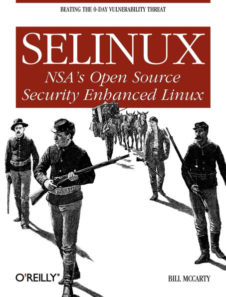 SELinux: NSA's Open Source Security Enhanced Linux