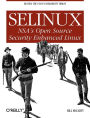 SELinux: NSA's Open Source Security Enhanced Linux