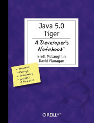 Title: Java 5.0 Tiger: A Developer's Notebook, Author: Brett McLaughlin