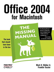 Title: Office 2004 for Macintosh: The Missing Manual, Author: Mark H. Walker