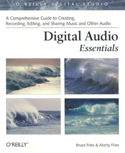 Digital audio Essentials: A comprehensive guide to creating, recording, editing, and sharing music other