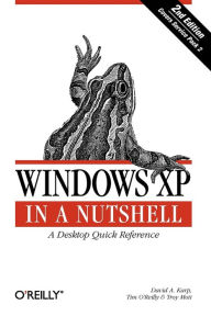 Title: Windows XP in a Nutshell: A Desktop Quick Reference, Author: David Karp