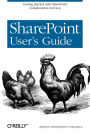 SharePoint User's Guide: Getting Started with SharePoint Collaboration Services