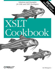 Title: XSLT Cookbook: Solutions and Examples for XML and XSLT Developers, Author: Salvatore Mangano