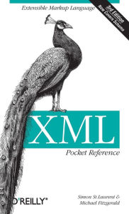Title: XML Pocket Reference: Extensible Markup Language, Author: Simon St. Laurent