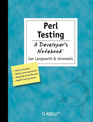Title: Perl Testing: A Developer's Notebook: A Developer's Notebook, Author: Ian Langworth