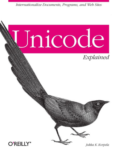 Unicode Explained: Internationalize Documents, Programs, and Web Sites