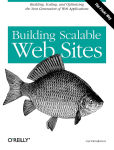 Alternative view 1 of Building Scalable Web Sites: Building, Scaling, and Optimizing the Next Generation of Web Applications