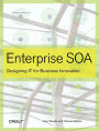 Enterprise SOA: Designing IT for Business Innovation