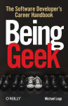 Alternative view 1 of Being Geek: The Software Developer's Career Handbook