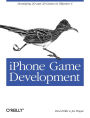 iPhone Game Development: Developing 2D & 3D games in Objective-C (Animal Guide Series)