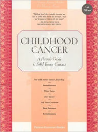 Title: Childhood Cancer: A Parent's Guide to Solid Tumor Cancers, Author: Honna Janes-Hodder