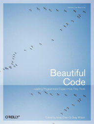 Title: Beautiful Code: Leading Programmers Explain How They Think, Author: Andy Oram