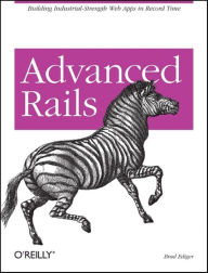 Title: Advanced Rails: Building Industrial-Strength Web Apps in Record Time, Author: Brad Ediger