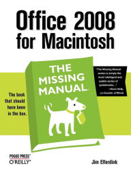 Title: Office 2008 for Macintosh: The Missing Manual: The Missing Manual, Author: Jim Elferdink