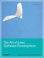 The Art of Lean Software Development: A Practical and Incremental Approach
