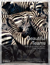 Title: Beautiful Teams: Inspiring and Cautionary Tales from Veteran Team Leaders, Author: Andrew Stellman