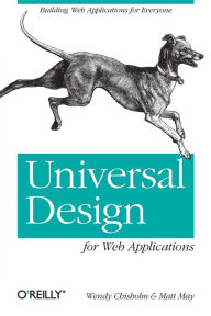 Title: Universal Design for Web Applications: Web Applications That Reach Everyone, Author: Wendy Chisholm