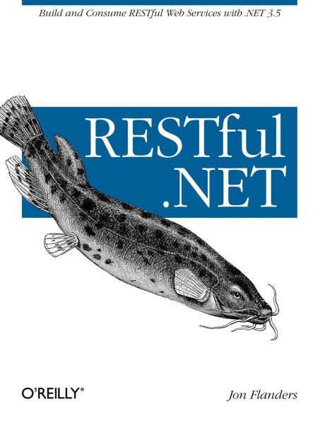 RESTful .NET: Build and Consume RESTful Web Services with .NET 3.5