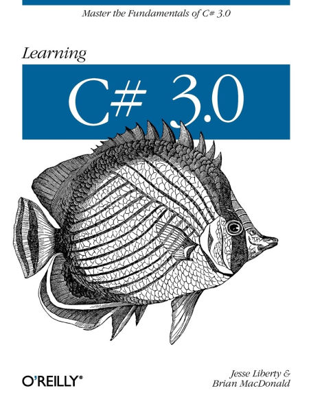 Learning C# 3.0: Master the fundamentals of C# 3.0