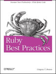 Alternative view 1 of Ruby Best Practices: Increase Your Productivity - Write Better Code
