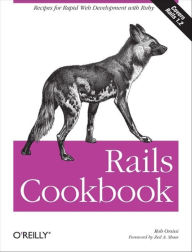 Title: Rails Cookbook: Recipes for Rapid Web Development with Ruby, Author: Rob Orsini