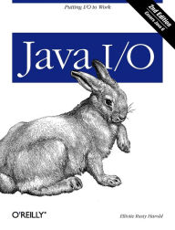 Title: Java I/O: Tips and Techniques for Putting I/O to Work, Author: Elliotte Harold