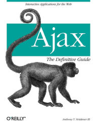 Title: Ajax: The Definitive Guide: Interactive Applications for the Web, Author: Anthony Holdener