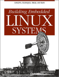 Title: Building Embedded Linux Systems, Author: Karim Yaghmour