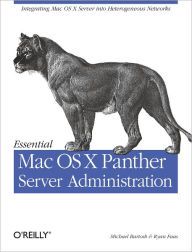 Title: Essential Mac OS X Panther Server Administration: Integrating Mac OS X Server into Heterogeneous Networks, Author: Michael Bartosh