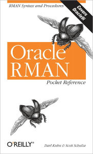 Title: Oracle RMAN Pocket Reference: RMAN Syntax and Procedures, Author: Darl Kuhn