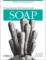 Programming Web Services with SOAP: Building Distributed Applications