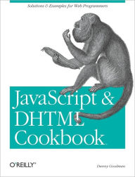 Title: JavaScript & DHTML Cookbook: Solutions and Example for Web Programmers, Author: Danny Goodman