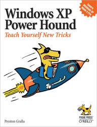 Title: Windows XP Power Hound: Teach Yourself New Tricks, Author: Preston Gralla