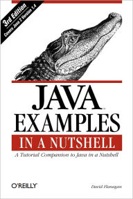 Title: Java Examples in a Nutshell: A Tutorial Companion to Java in a Nutshell, Author: David Flanagan