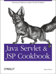 Title: Java Servlet & JSP Cookbook: Practical Solutions to Real World Problems, Author: Bruce W. Perry