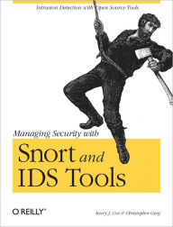Title: Managing Security with Snort & IDS Tools: Intrusion Detection with Open Source Tools, Author: Kerry J. Cox