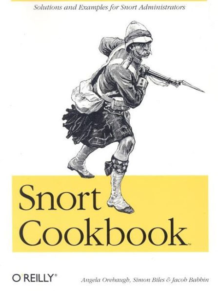Snort Cookbook: Solutions and Examples for Snort Administrators