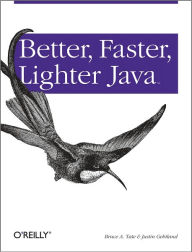 Title: Better, Faster, Lighter Java, Author: Bruce Tate